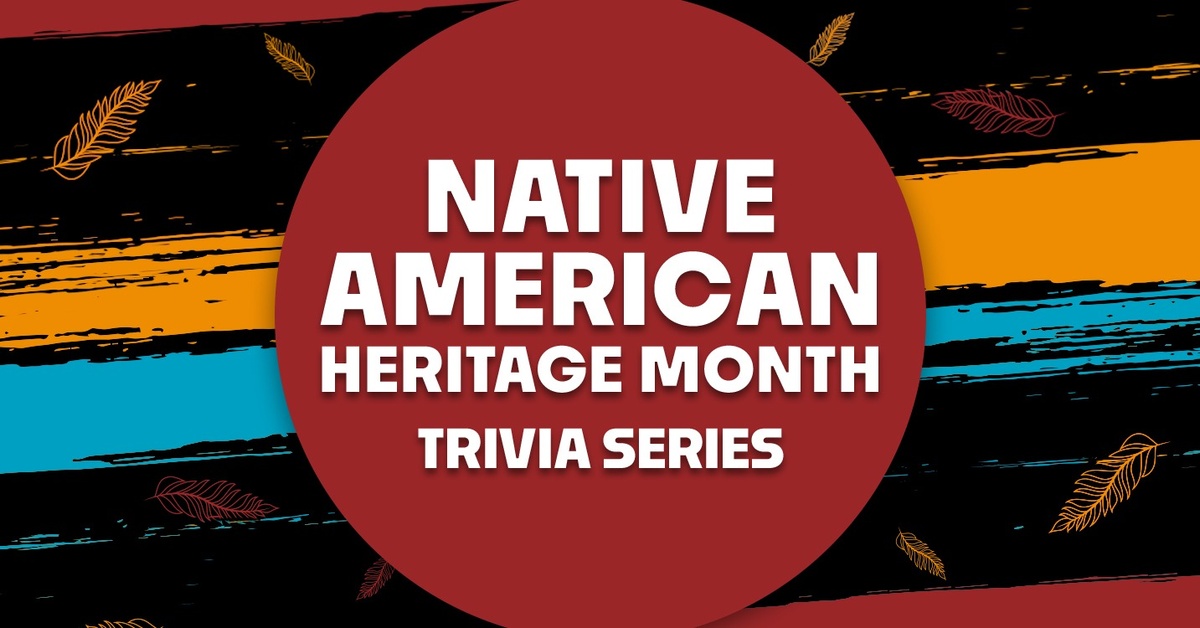 Native American Heritage Month Trivia