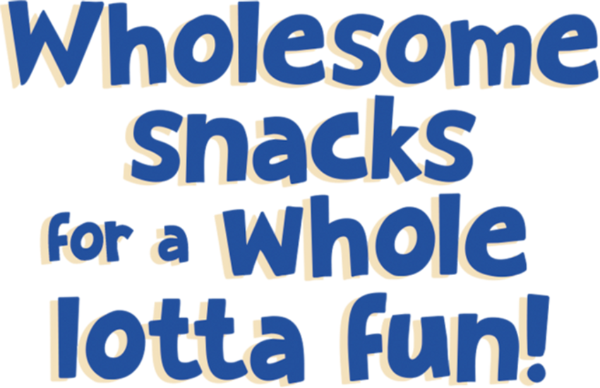 Wholesome Snacks for a Whole Lotta Fun!