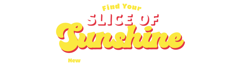 Find Your Slice of Sunshine