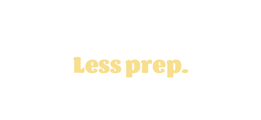 Less Prep. More Joy.