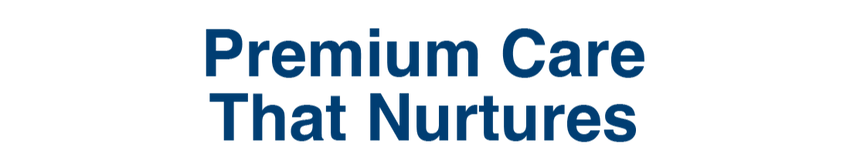 Premium Care That Nurtures